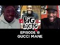 Big Facts EP: 19 - Gucci Mane, Big Bank, DJ Scream - 6 GODS!!