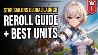 Star Sailors Global Launch: Reroll Guide, Best Units &amp; What To Do Day One