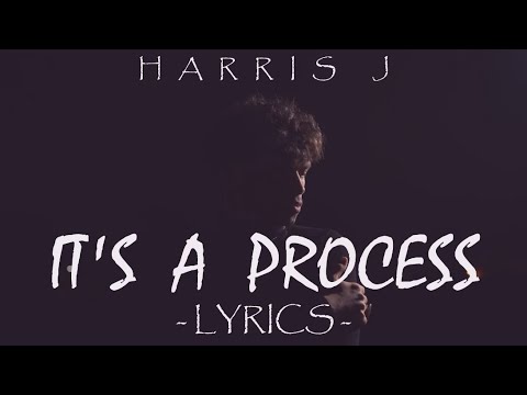 Harris J  - It's A Process (Lyric Video)