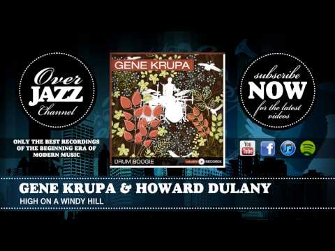 Gene Krupa & Howard Dulany - High on a Windy Hill (1940)