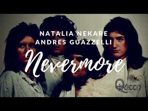 Nevermore - Natalia Nekare & Andres Guazzelli (Queen Cover)