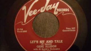 Two More By Gene Allison - Let's Sit And Talk (Doo Wop) and I Don't Know Why (R&B Ballad)