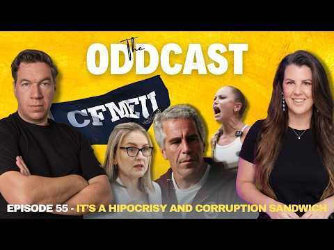 It’s a hipocrisy and corruption sandwich | Episode 55 - The Oddcast