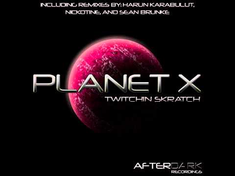 Twitchin Skratch - Planet X (Harun Karabulut Mix)