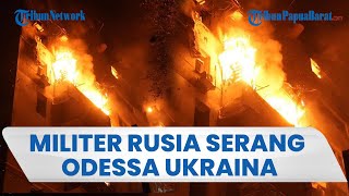 Rusia Serang Wilayah Ukraina, Gedung Apartemen di Odessa Terbakar Hebat hingga 1 Orang Tewas