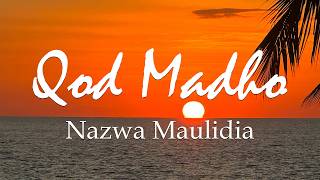 Download lagu Qod Madho  -  Nazwa Maulidia (Lirik) mp3