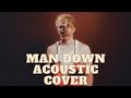 Knox - Man Down (Acoustic Cover)
