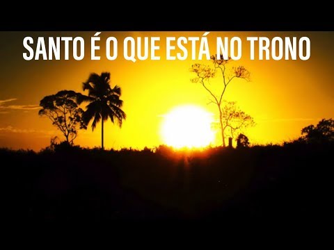 Santo É O Que Está No Trono - Arranjo Cleiderson Rangel