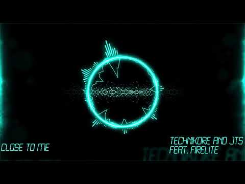 Technikore and JTS feat. Firelite - Close to Me