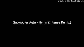 Subwoofer Agte - Hymn (Intense Remix)