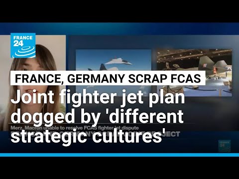 FCAS project failure: 'France, Germany characterised by totally different strategic cultures'