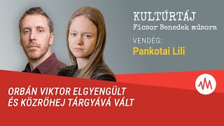 Pankotai Lili: Orbán Viktor elgyengült és közröhej tárgyává vált – Kultúrtáj
