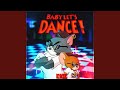 BABY LET'S DANCE