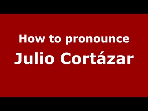 How to pronounce Julio Cortázar (Spanish/Argentina) - PronounceNames.com