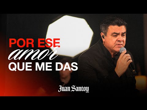 Juan Santoy | Por Ese Amor que me das | Video Musical
