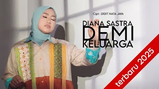 Download lagu DIANA SASTRA - DEMI KELUARGA mp3 Download lagu DIANA SASTRA - DEMI KELUARGA mp3
