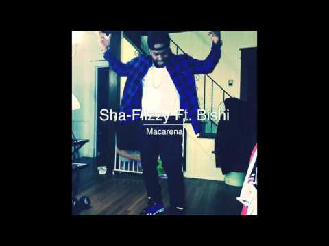 Sha-Flizzy Ft. T1- Macarena
