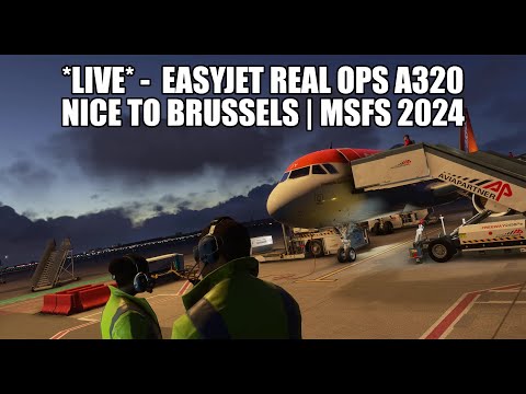 🔴 LIVE: Nice to Brussels - A320 Easyjet Real Ops Flight | MSFS 2024