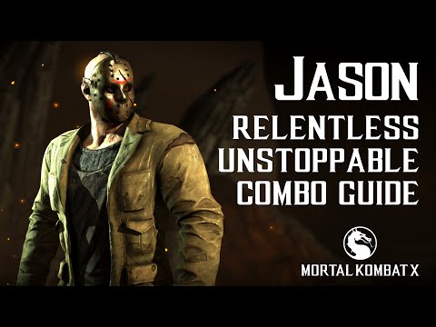 Mortal Kombat X: JASON (Relentless/Unstoppable) Combo Guide