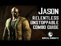 Mortal Kombat X JASON Relentless Unstoppable Combo Guide
