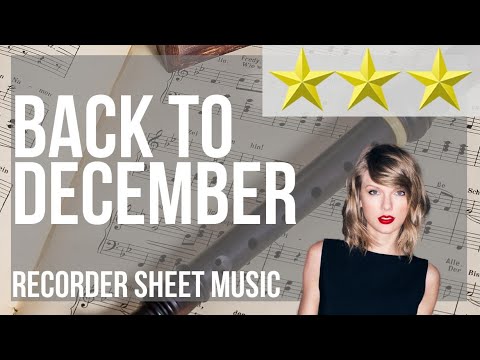 Recorder Sheet Music: How to play Back To December by Taylor Swift