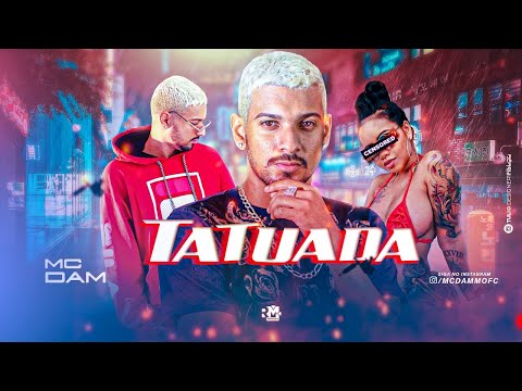 MC DAM - TATUADA (Prod. DD no Beat)