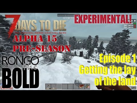 7 Days to Die Alpha 15 (experimental) Preseason | Episode 1 | Getting the lay of the land