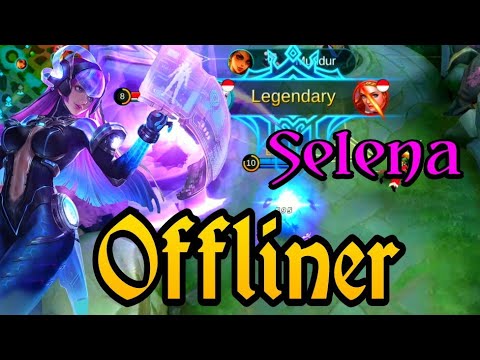 GAMEPLAY SELENA OFFLINER NO BUFF MOBILE LEGEND BANG BANG
