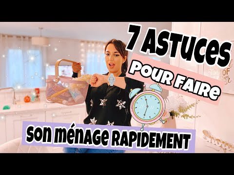7 ASTUCES POUR FAIRE SON MÉNAGE RAPIDEMENT ⏰