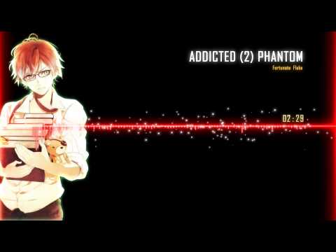 Nightcore - ADDICTED 2 PHANTOM
