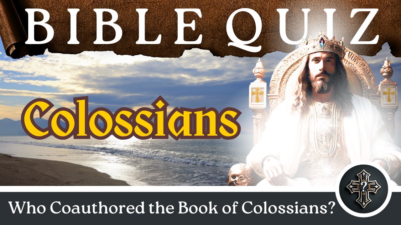 Bible Quiz on the Book of COLOSSIANS in the New Testament | 📖 ✝️ | 21 Questions and Answers