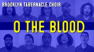 O The Blood │ Brooklyn Tabernacle Choir │CBC Praise &amp; Worship │ Virtual Choir