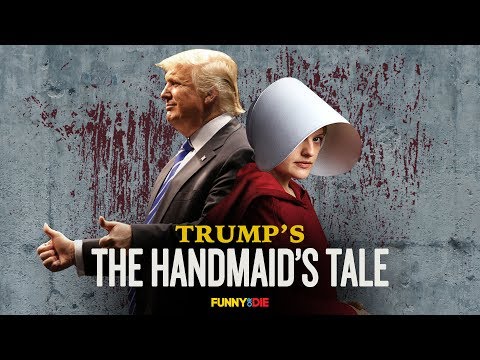 Trump's The Handmaid's Tale
