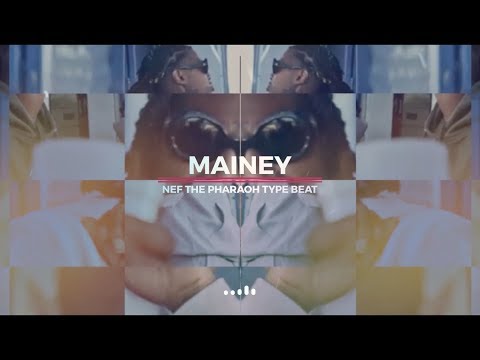 Nef The Pharaoh Type Beat "Mainey"