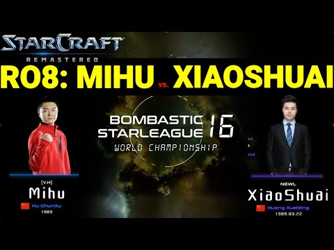 BSL16 RO.8 - Mihu vs XiaoShuai | best-of-three | StarCraft BroodWar | Bombastic StarLeague