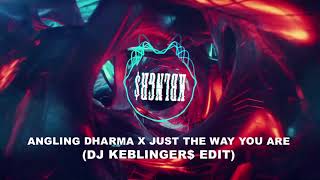 Download lagu Angling Dharma x Just The Way You Are (DJ Keblinger$ EDIT) mp3