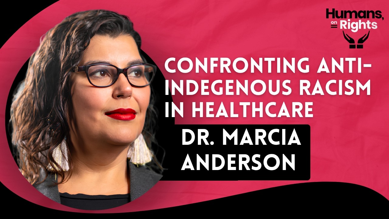Dr. Marcia Anderson: Confronting Anti-Indigenous Racism in Healthcare