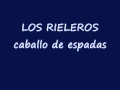 LOS RIELEROS caballo de espadas