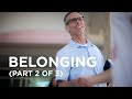 Belonging Part 2 Of 3 02 13 2021