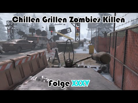 7 Days to Die - Chillen Grillen Zombies Killen - Folge 35 // RNG ist nicht auf meiner Seite