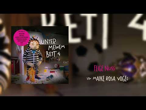 Maike Rosa Vogel - Feige Nuss (Unter meinem Bett 4)