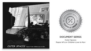 Outer Spaces - Children Love To Run [Official Audio]