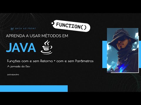 Como Usar Métodos em Java? Aprenda a usar Métodos Com Retorno, Sem Retorno, Com e Sem Parâmetros
