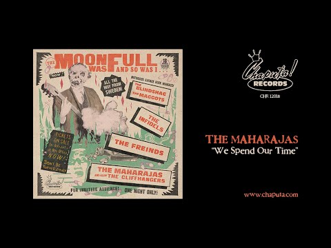 THE MAHARAJAS: We Spend Our Time