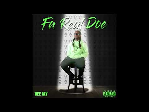 Vee Jay - Fa Real Doe (Official Audio)