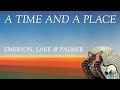 Emerson Lake Palmer A Time And A Place Official Audio