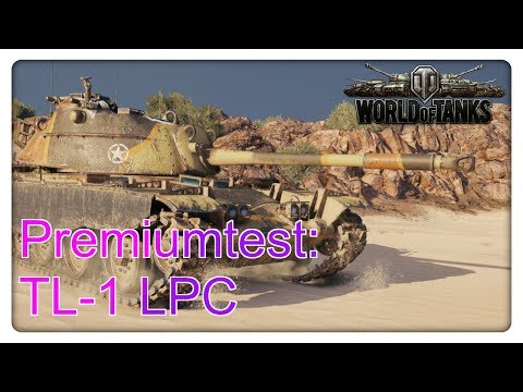 Stiftung Premiumtest: TL-1 LPC [World of Tanks - Review - Deutsch]