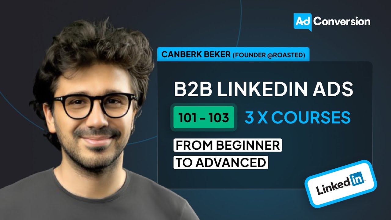 LinkedIn Ads Tutorials (Free Courses) for B2B SaaS In 2024 - Beginner to Advanced