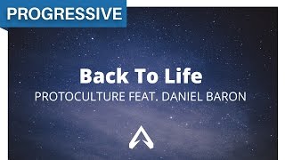 Protoculture feat. Daniel Baron - Back To Life