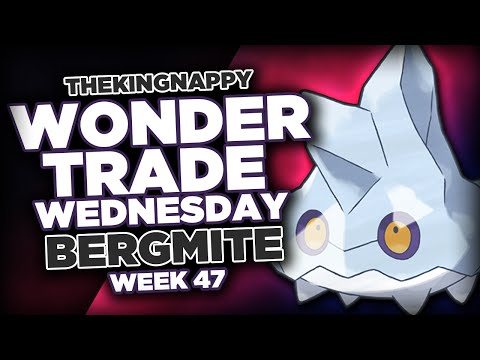 Wondertrade Wednesday LIVE! - Week 47 [Bergmite]